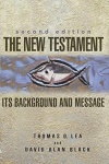 The New Testament -  Its Background and Message (Second edition)